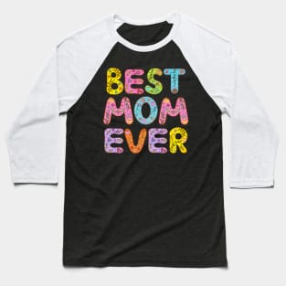 Best Mum Ever Baseball T-Shirt